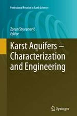 Karst Aquifers - Characterization and Engineering de Zoran Stevanovi¿