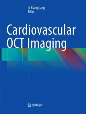 Cardiovascular OCT Imaging de Ik-Kyung Jang