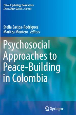 Psychosocial Approaches to Peace-Building in Colombia de Stella Sacipa-Rodriguez