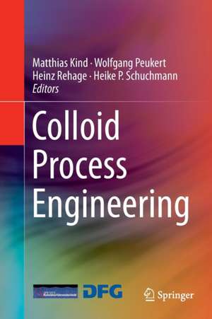 Colloid Process Engineering de Matthias Kind