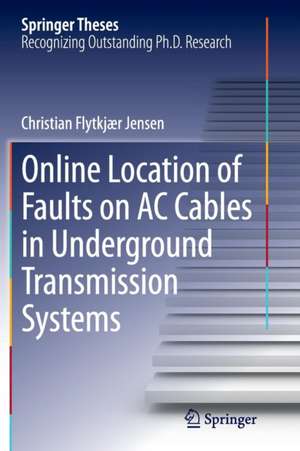 Online Location of Faults on AC Cables in Underground Transmission Systems de Christian Flytkjær Jensen