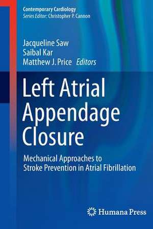 Left Atrial Appendage Closure: Mechanical Approaches to Stroke Prevention in Atrial Fibrillation de Jacqueline Saw