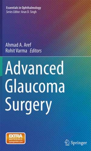 Advanced Glaucoma Surgery de Ahmad A. Aref