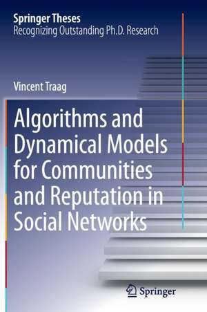 Algorithms and Dynamical Models for Communities and Reputation in Social Networks de Vincent Traag