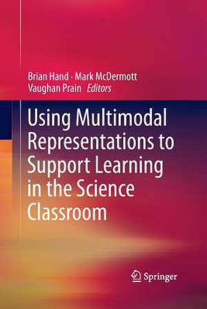 Using Multimodal Representations to Support Learning in the Science Classroom de Brian Hand