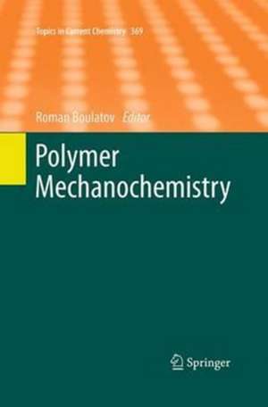 Polymer Mechanochemistry de Roman Boulatov