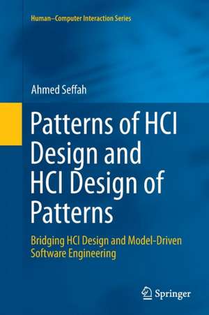Patterns of HCI Design and HCI Design of Patterns: Bridging HCI Design and Model-Driven Software Engineering de Ahmed Seffah