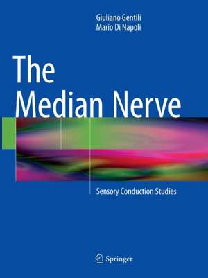 The Median Nerve: Sensory Conduction Studies de Giuliano Gentili