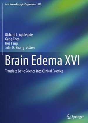 Brain Edema XVI: Translate Basic Science into Clinical Practice de Richard L. Applegate