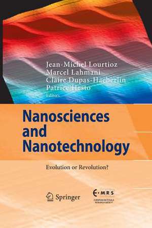 Nanosciences and Nanotechnology: Evolution or Revolution? de Jean-Michel Lourtioz