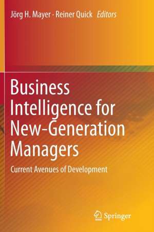 Business Intelligence for New-Generation Managers de Jorg H. Mayer