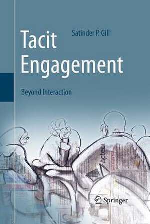 Tacit Engagement: Beyond Interaction de Satinder P. Gill