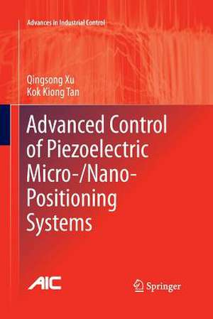 Advanced Control of Piezoelectric Micro-/Nano-Positioning Systems de Qingsong Xu