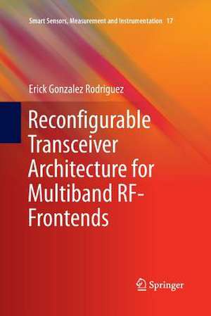 Reconfigurable Transceiver Architecture for Multiband RF-Frontends de Erick Gonzalez Rodriguez