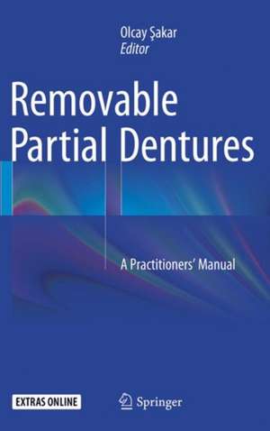 Removable Partial Dentures: A Practitioners’ Manual de Olcay Şakar