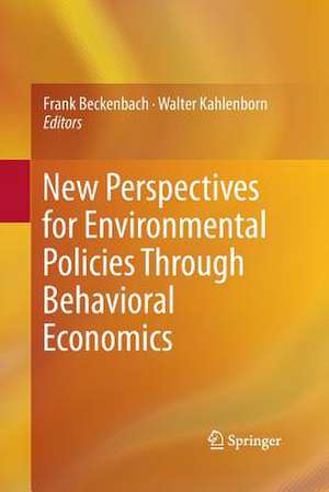 New Perspectives for Environmental Policies Through Behavioral Economics de Frank Beckenbach