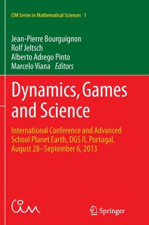 Dynamics, Games and Science: International Conference and Advanced School Planet Earth, DGS II, Portugal, August 28–September 6, 2013 de Jean-Pierre Bourguignon