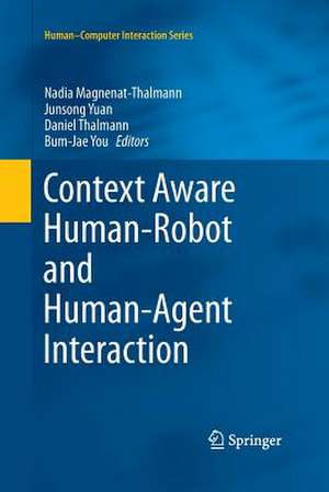 Context Aware Human-Robot and Human-Agent Interaction de Nadia Magnenat-Thalmann