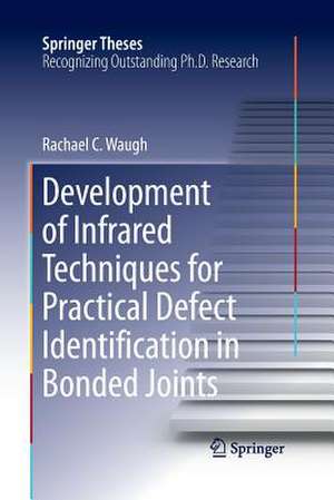 Development of Infrared Techniques for Practical Defect Identification in Bonded Joints de Rachael C. Waugh