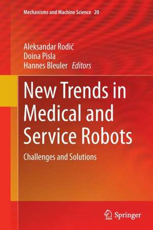 New Trends in Medical and Service Robots: Challenges and Solutions de Aleksandar Rodić