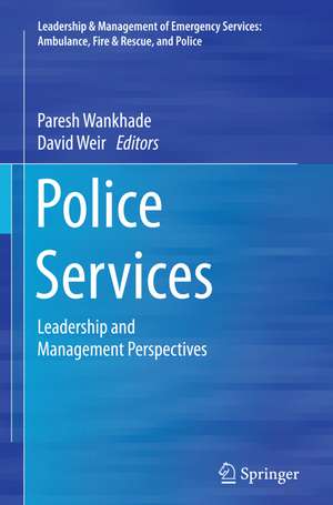 Police Services: Leadership and Management Perspectives de Paresh Wankhade