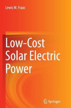 Low-Cost Solar Electric Power de Lewis M. Fraas