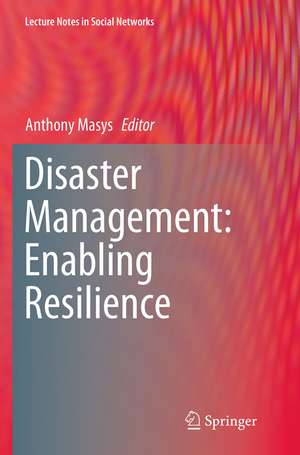 Disaster Management: Enabling Resilience de Anthony Masys