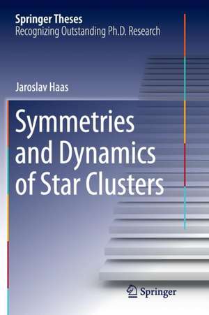 Symmetries and Dynamics of Star Clusters de Jaroslav Haas