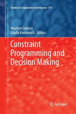 Constraint Programming and Decision Making de Martine Ceberio