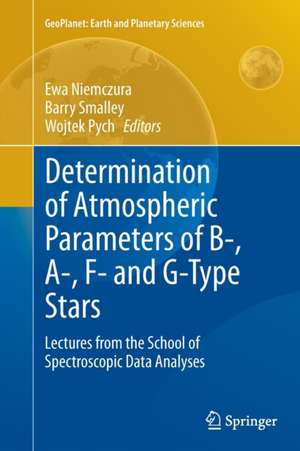 Determination of Atmospheric Parameters of B-, A-, F- and G-Type Stars: Lectures from the School of Spectroscopic Data Analyses de Ewa Niemczura