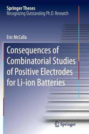 Consequences of Combinatorial Studies of Positive Electrodes for Li-ion Batteries de Eric McCalla