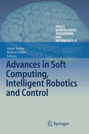 Advances in Soft Computing, Intelligent Robotics and Control de János Fodor