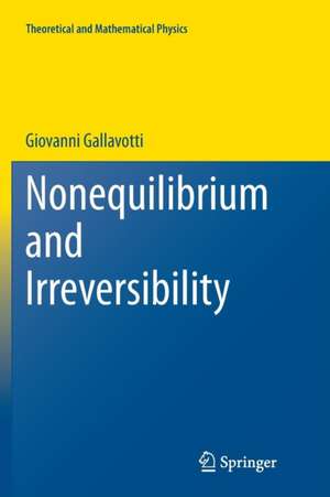 Nonequilibrium and Irreversibility de Giovanni Gallavotti