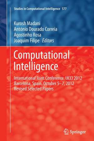 Computational Intelligence: International Joint Conference, IJCCI 2012 Barcelona, Spain, October 5-7, 2012 Revised Selected Papers de Kurosh Madani