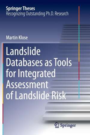 Landslide Databases as Tools for Integrated Assessment of Landslide Risk de Martin Klose