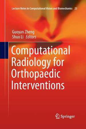 Computational Radiology for Orthopaedic Interventions de Guoyan Zheng