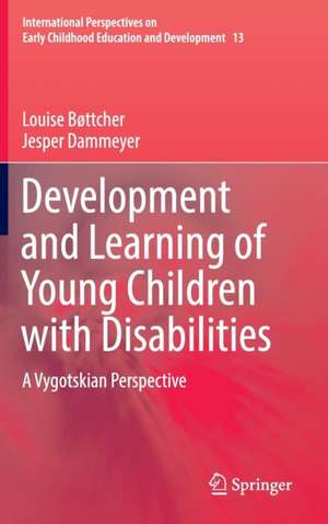 Development and Learning of Young Children with Disabilities: A Vygotskian Perspective de Louise Bøttcher