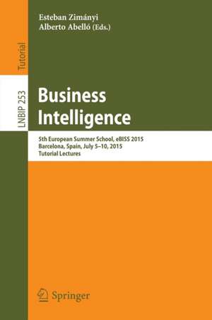 Business Intelligence: 5th European Summer School, eBISS 2015, Barcelona, Spain, July 5-10, 2015, Tutorial Lectures de Esteban Zimányi