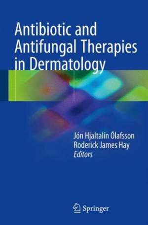 Antibiotic and Antifungal Therapies in Dermatology de Jón Hjaltalín Ólafsson