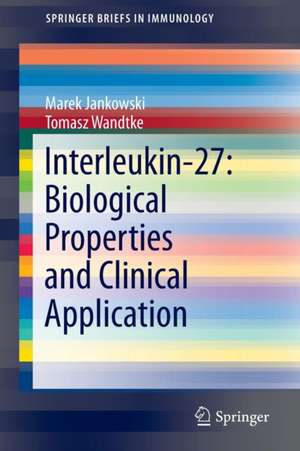 Interleukin-27: Biological Properties and Clinical Application de Marek Jankowski