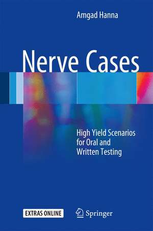 Nerve Cases: High Yield Scenarios for Oral and Written Testing de Amgad S. Hanna