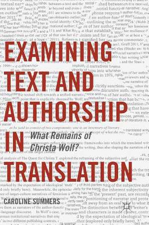 Examining Text and Authorship in Translation: What Remains of Christa Wolf? de Caroline Summers