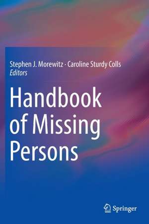 Handbook of Missing Persons de Stephen J. Morewitz