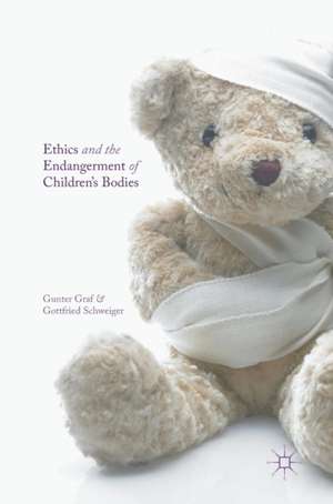 Ethics and the Endangerment of Children's Bodies de Gunter Graf