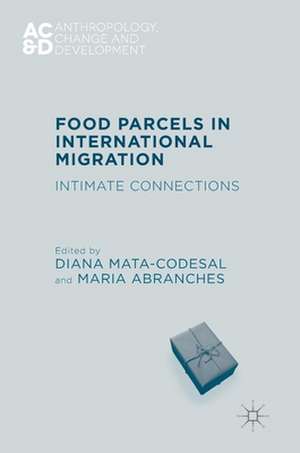 Food Parcels in International Migration: Intimate Connections de Diana Mata-Codesal