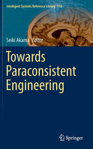 Towards Paraconsistent Engineering de Seiki Akama