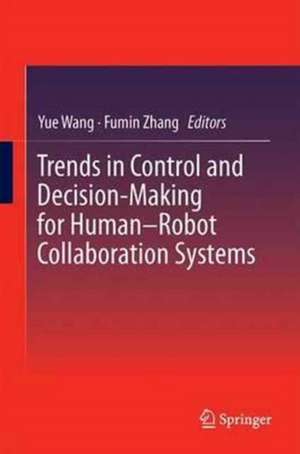 Trends in Control and Decision-Making for Human–Robot Collaboration Systems de Yue Wang