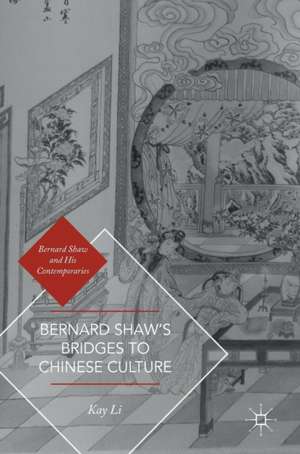 Bernard Shaw’s Bridges to Chinese Culture de Kay Li