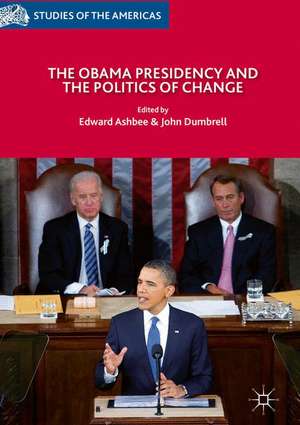 The Obama Presidency and the Politics of Change de Edward Ashbee