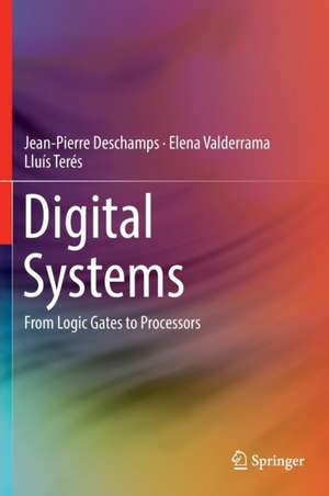 Digital Systems: From Logic Gates to Processors de Jean-Pierre Deschamps